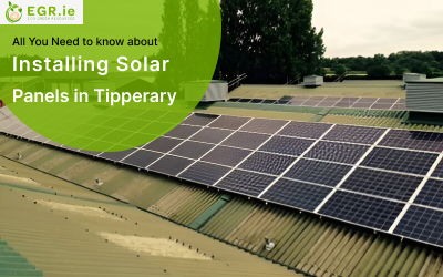 All You Need to Know about Installing Solar Panels in Tipperary